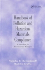 Handbook of Pollution and Hazardous Materials Compliance : A Sourcebook for Environmental Managers - Book