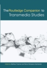 The Routledge Companion to Transmedia Studies - Book