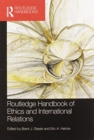 Routledge Handbook of Ethics and International Relations - Book
