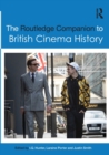 The Routledge Companion to British Cinema History - Book