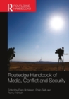 Routledge Handbook of Media, Conflict and Security - Book