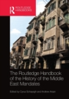 The Routledge Handbook of the History of the Middle East Mandates - Book