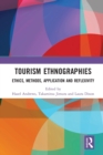 Tourism Ethnographies : Ethics, Methods, Application and Reflexivity - Book