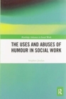 The Uses and Abuses of Humour in Social Work - Book