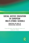 Social Justice Education in European Multi-ethnic Schools : Addressing the Goals of Intercultural Education - Book