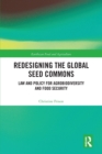 Redesigning the Global Seed Commons : Law and Policy for Agrobiodiversity and Food Security - Book