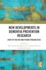 New Developments in Dementia Prevention Research : State of the Art and Future Possibilities - Book
