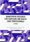 Quantitative Research for Chaplains and Health Care Professionals : A Primer - Book