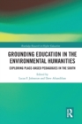 Grounding Education in Environmental Humanities : Exploring Place-Based Pedagogies in the South - Book