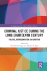 Criminal Justice During the Long Eighteenth Century : Theatre, Representation and Emotion - Book