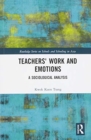 Teachers' Work and Emotions : A Sociological Analysis - Book