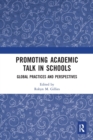 Promoting Academic Talk in Schools : Global Practices and Perspectives - Book
