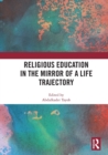 Religious Education in the Mirror of a Life Trajectory - Book