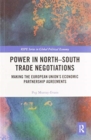 Power in North-South Trade Negotiations : Making the European Union's Economic Partnership Agreements - Book