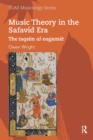 Music Theory in the Safavid Era : The taqsim al-nagamat - Book