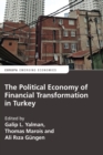 The Political Economy of Financial Transformation in Turkey - Book