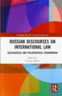 Russian Discourses on International Law : Sociological and Philosophical Phenomenon - Book