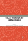 Skilled Migration and Global English - Book