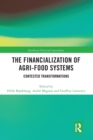 The Financialization of Agri-Food Systems : Contested Transformations - Book