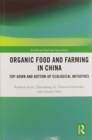 Organic Food and Farming in China : Top-down and Bottom-up Ecological Initiatives - Book