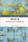 Reeled In: Pre-existing Music in Narrative Film - Book