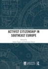 Activist Citizenship in Southeast Europe - Book