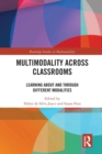 Multimodality Across Classrooms : Learning About and Through Different Modalities - Book