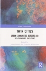 Twin Cities : Urban Communities, Borders and Relationships over Time - Book