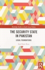 The Security State in Pakistan : Legal Foundations - Book