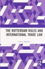 The Rotterdam Rules and International Trade Law - Book