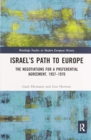 Israel’s Path to Europe : The Negotiations for a Preferential Agreement, 1957–1970 - Book