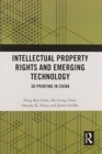 Intellectual Property Rights and Emerging Technology : 3D Printing in China - Book