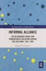 Informal Alliance : The Bilderberg Group and Transatlantic Relations during the Cold War, 1952-1968 - Book