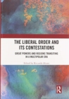 The Liberal Order and Its Contestations : Great Powers and Regions Transiting in a Multipolar Era - Book