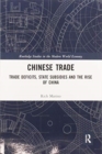 Chinese Trade : Trade Deficits, State Subsidies and the Rise of China - Book