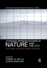 Changing Representations of Nature and the City : The 1960s-1970s and their Legacies - Book
