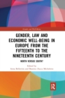 Gender, Law and Economic Well-Being in Europe from the Fifteenth to the Nineteenth Century : North versus South? - Book