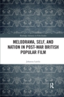 Melodrama, Self and Nation in Post-War British Popular Film - Book