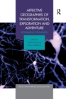Affective Geographies of Transformation, Exploration and Adventure : Rethinking Frontiers - Book