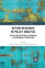 Action Research in Policy Analysis : Critical and Relational Approaches to Sustainability Transitions - Book