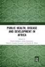 Public Health, Disease and Development in Africa - Book