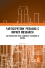 Participatory Pedagogic Impact Research : Co-production with Community Partners in Action - Book