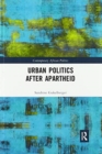 Urban Politics After Apartheid - Book