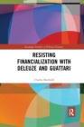 Resisting Financialization with Deleuze and Guattari - Book
