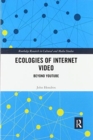 Ecologies of Internet Video : Beyond YouTube - Book