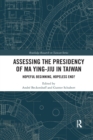 Assessing the Presidency of Ma Ying-jiu in Taiwan : Hopeful Beginning, Hopeless End? - Book