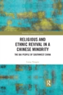 Religious and Ethnic Revival in a Chinese Minority : The Bai People of Southwest China - Book