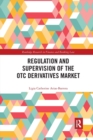 Regulation and Supervision of the OTC Derivatives Market - Book