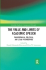 The Value and Limits of Academic Speech : Philosophical, Political, and Legal Perspectives - Book