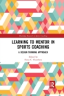 Learning to Mentor in Sports Coaching : A Design Thinking Approach - Book